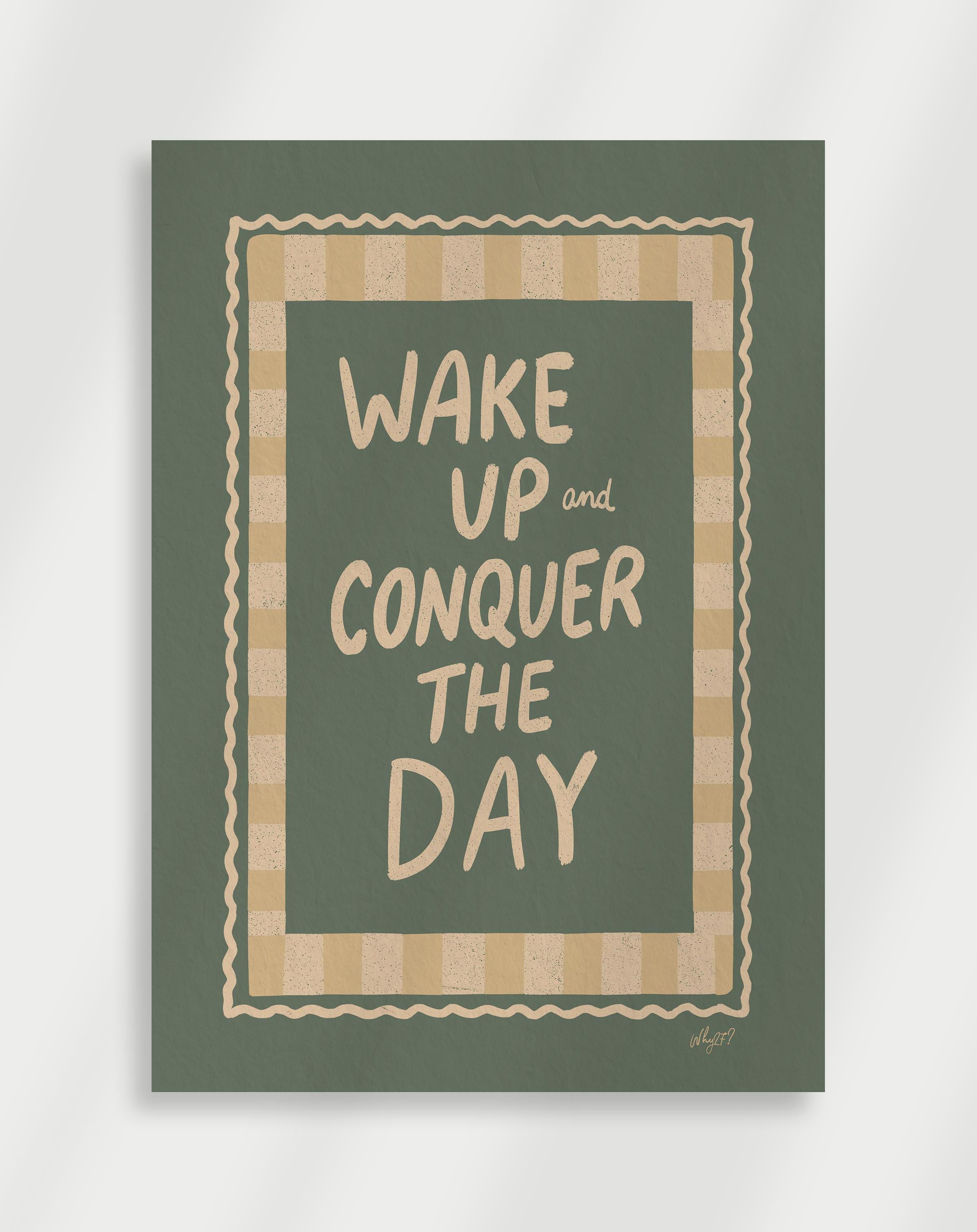 Wake Up and Conquer The Day Poster