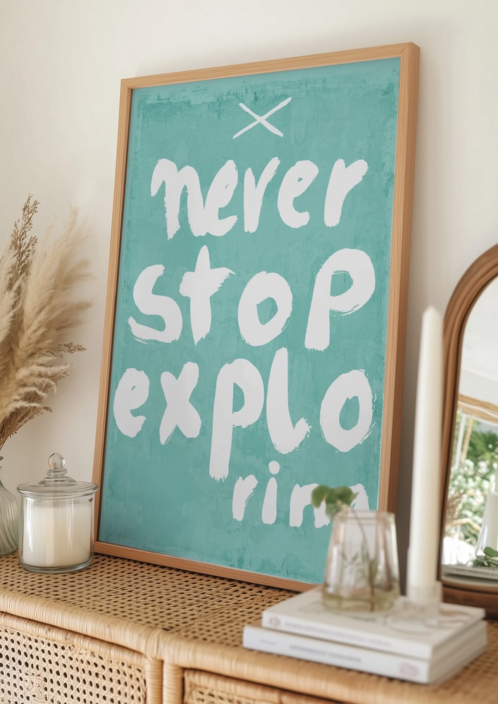 Texten Never Stop Exploring Poster