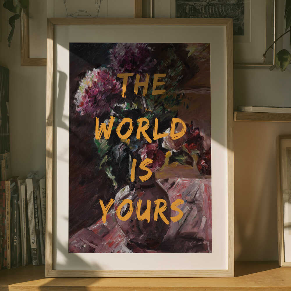 Världen är din, blommor och text