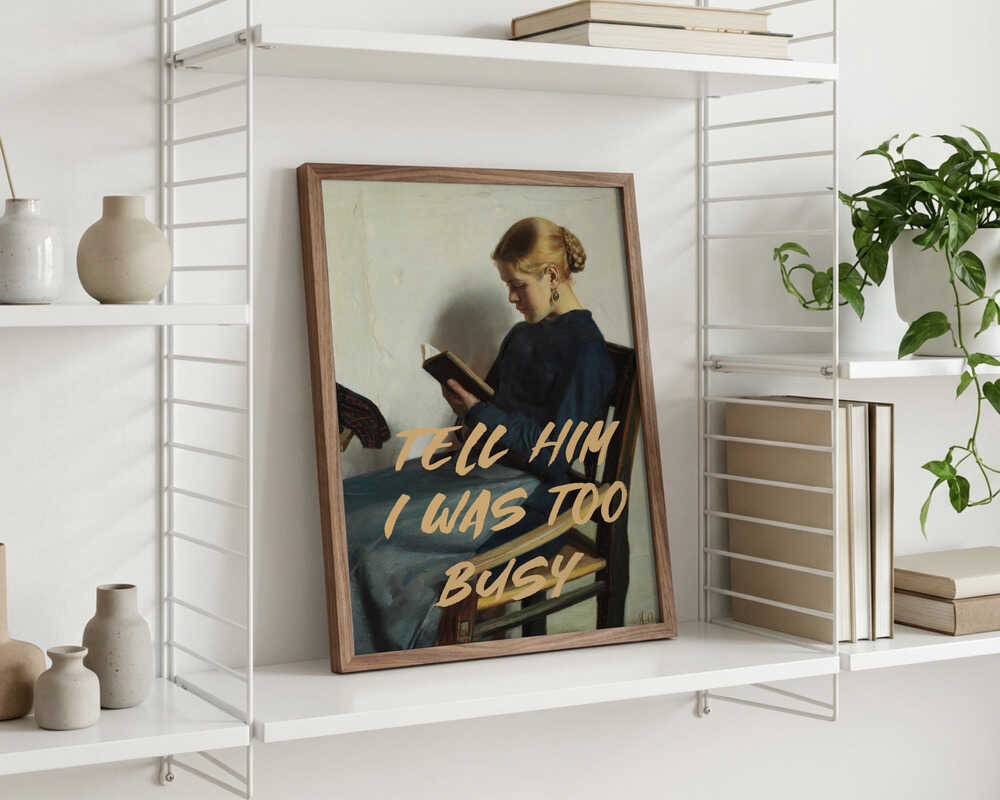 Säg till honom att jag var för upptagen