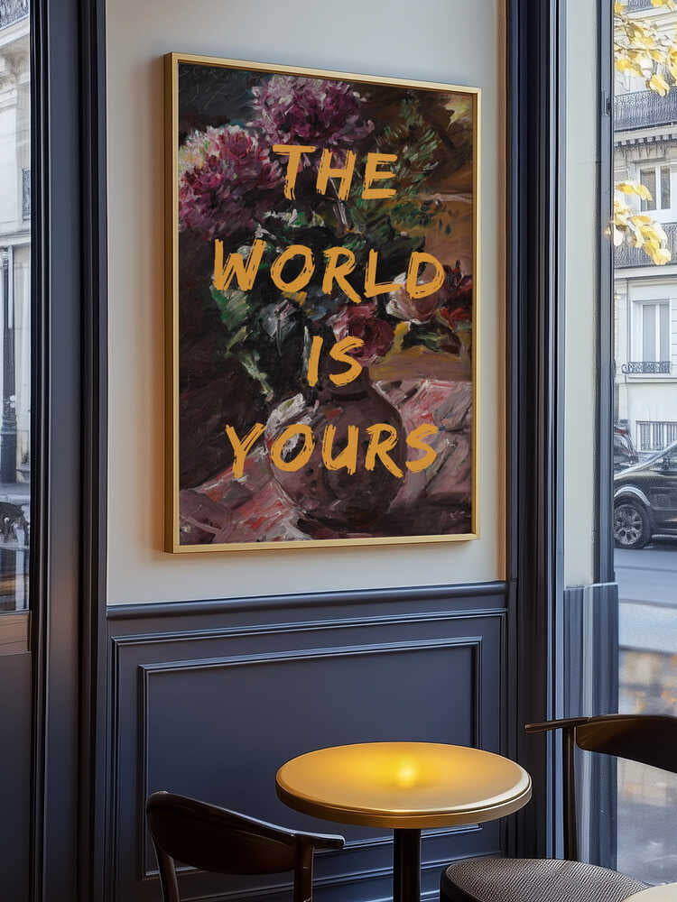 Världen är din, blommor och text