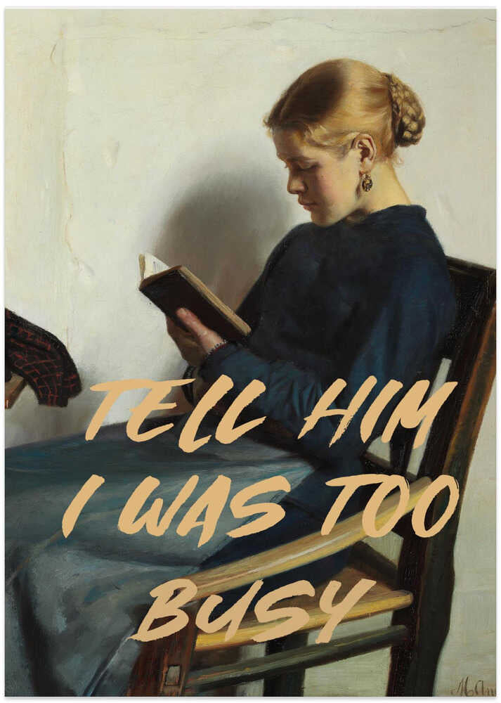 Säg till honom att jag var för upptagen