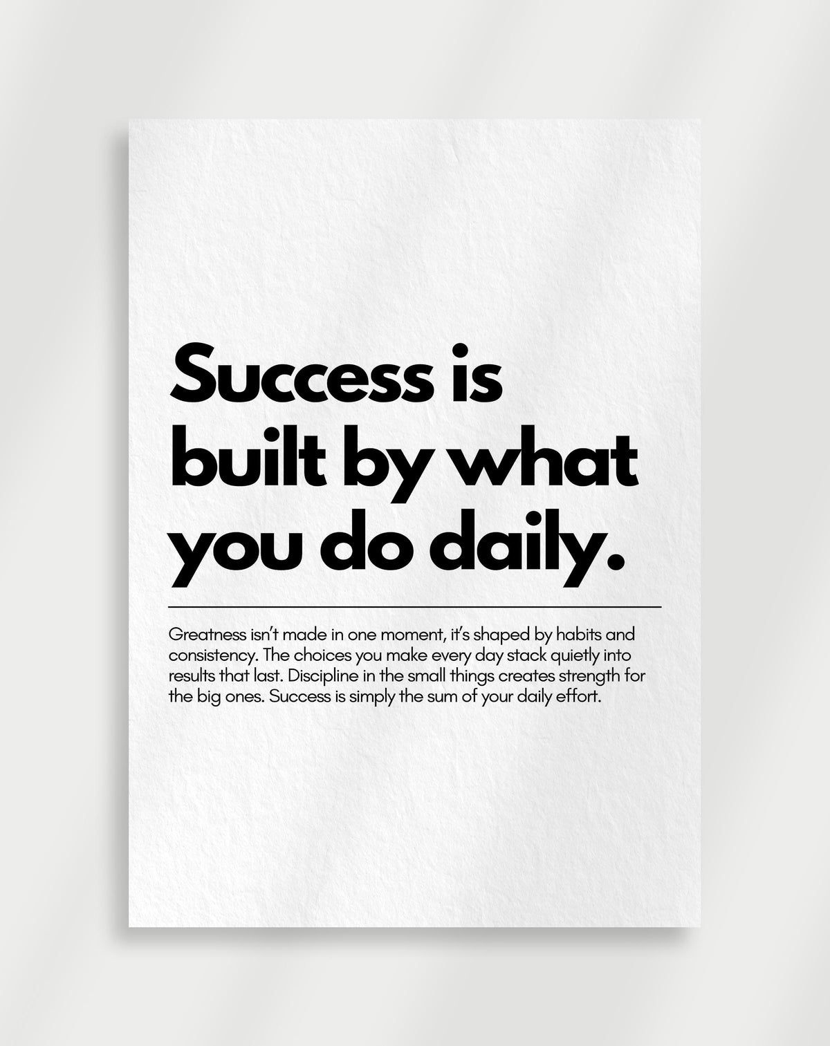 Success is built by what you do daily poster with the text Success is built by what you do daily