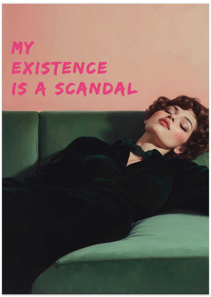 Woman green sofa scandal poster with a painting of a woman reclining on a green sofa and pink text My Existence Is a Scandal