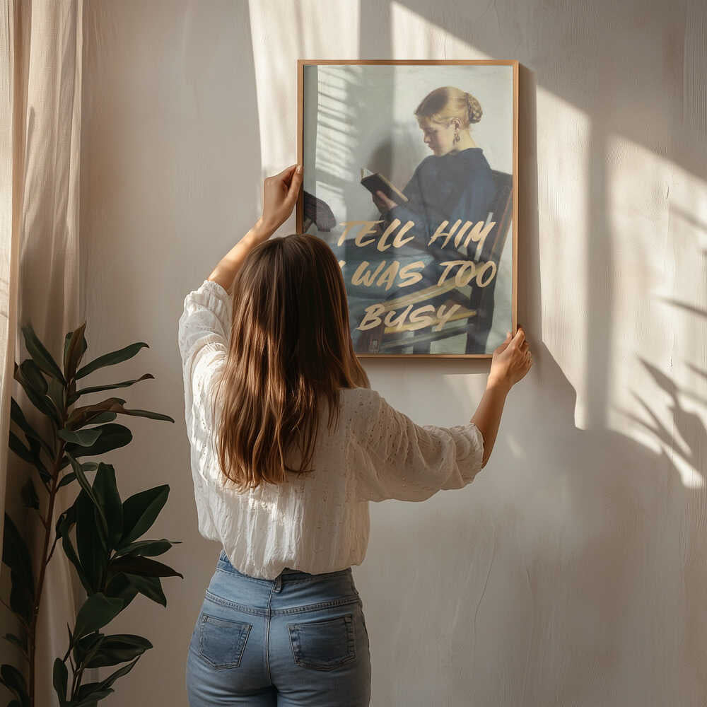 Säg till honom att jag var för upptagen